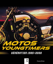 Motos Youngtimers, génération 1985-2000