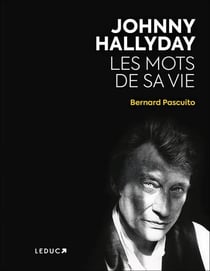 Johnny Hallyday : Les mots de sa vie