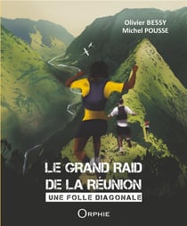 Le grand raid de la Réunion : Une folle diagonale
