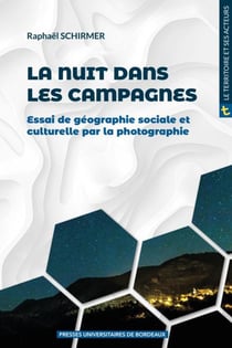 La nuit dans les campagnes : Essai de géographie sociale et culturelle par la photographie