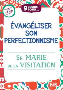 9 jours pour évangéliser notre perfectionnisme