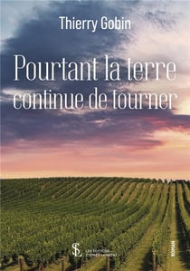 Pourtant la terre continue de tourner