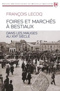 Foires et marchés à bestiaux dans les Mauges au XIXe siècle