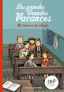 Les grandes grandes vacances Tome 3 : L'heure du choix