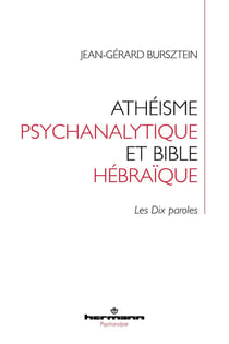 Athéisme psychanalytique et Bible hébraïque : les dix paroles