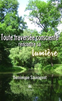 Toute traversée consciente rencontre sa lumière