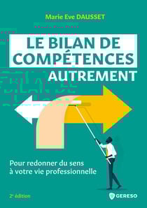 Le bilan de compétences autrement : pour redonner du sens à votre vie professionnelle