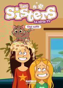 Les Sisters, la série TV Tome 87 : Chat suffit