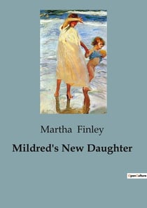 Mildred's New Daughter : The Trials and Tribulations of Orphaned Siblings
