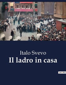Il ladro in casa : Scene della vita borghese