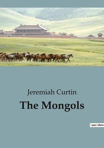The Mongols : The Rise of Russian Statehood and the Mongol Influence