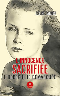 L'innocence sacrifiée : L'hébéphilie démasquée