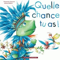 Quelle Chance Tu As