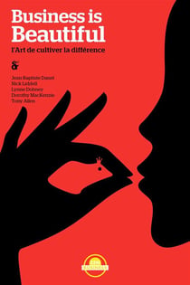 Business is beautiful - l'art de cultiver la différence