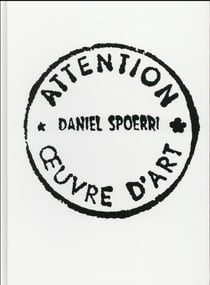 Daniel Spoerri - attention oeuvre d'art
