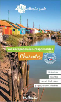 My ecothentic guide - charentes : vos escapades éco-responsables