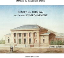 Images du Baugeois jadis : Images du tribunal et de son environnement