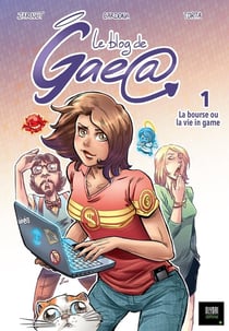 Le blog de Gaea Tome 1 : la bourse ou la vie in game