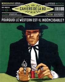 Les cahiers de la BD n.10 : pourquoi le western est-il indémodable ?