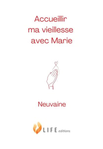 Accueillir ma vieillesse avec Marie : Neuvaine