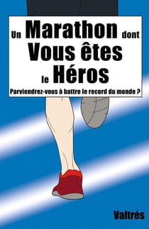 Un marathon dont vous êtes le héros - parviendrez-vous à battre le record du monde ?
