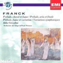Prelude, Choral & Fugue-Prelude, Aria & Finale-Prelude, Fugue & Variation-Variations Symphoniques