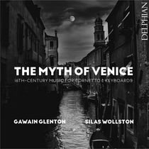 Le Mythe de Venise : Musique du XVIe siècle pour cornetto et claviers