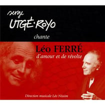 Serge Utge-Royo chante Ferré : d'amour et de révolte - CD