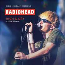 High & Dry, Toronto 1995 (Radio Broadcast Recording)