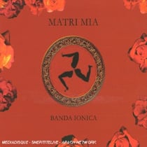 MATRI MIA * BANDA IONICA
