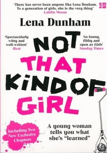 NOT THAT KIND OF GIRL - A YOUNG WOMAN TELLS YOU WHAT SHE''S LEARNED - édition en anglais