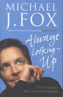 Always Looking Up - The Adventures of an Incurable Optimist