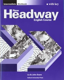 NEW HEADWAY INTERMEDIATE: WORKBOOK WITH KEY