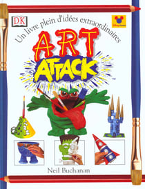 Art attack t.1 - un livre pleins d'idées extraordinaires