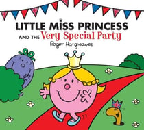 Little Miss Princess and The Very Special Party