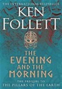 The evening and the morning - prequel to the pillars of the earth