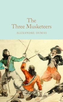 Alexandre Dumas : the three musketeers
