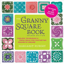 Granny square book : timeless techniques fresh ideas for crocheting square by square now (2e édition)