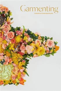 Garmenting : costume as contemporary art