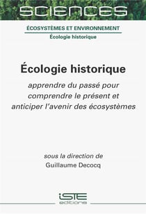 Écologie historique : Apprendre du passé pour comprendre le présent et anticiper l'avenir des écosystèmes