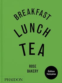 Breakfast, Lunch, Tea : Les nombreux petits plats de Rose Bakery