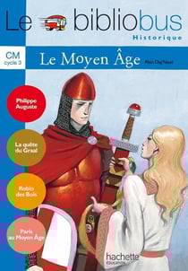 Le bibliobus Tome 18 : CM1, CM2 - cycle 3 - le Moyen-âge - livre de l'élève