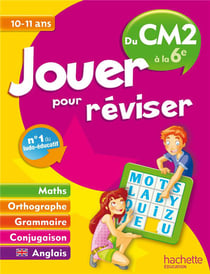 Jouer pour réviser - du cm2 à la 6ème - 10/11 ans