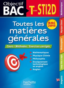 Objectif bac - toutes les matières générales - terminale sti2d - bac 2015