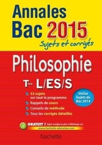 Annales bac 2015 sujets et corriges - philosophie terminales l, es, s