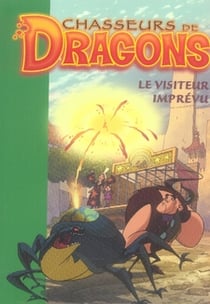 Chasseurs de dragons Tome 4 - le visiteur imprévu
