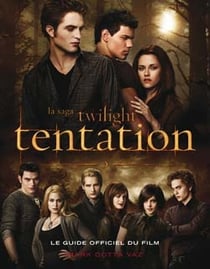 Twilight tentation - le guide officiel du film