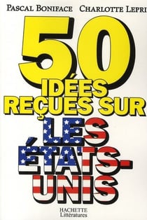 50 idées reçues sur les Etats-Unis