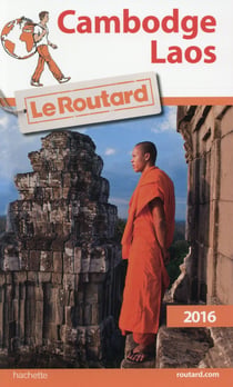 Guide du routard - cambodge - laos (édition 2016)