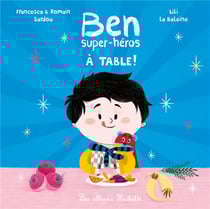 Ben, super-héros : à table !